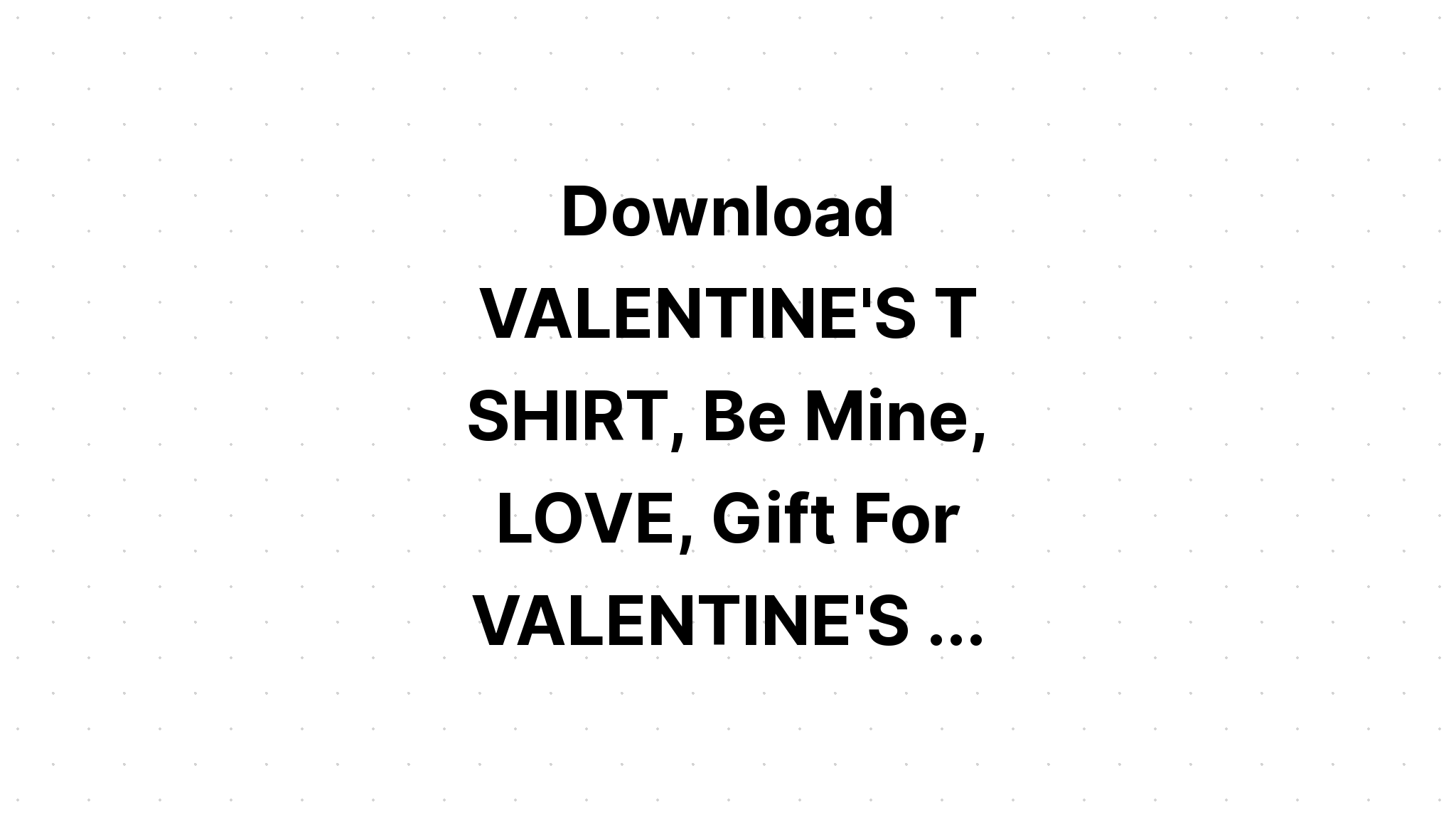 Download Sublimation Valentine Be Mine Rainbow SVG File